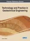 Technology and Practice in Geotechnical Engineering cover