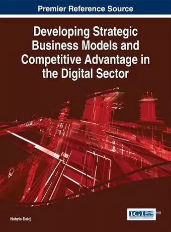 Developing Strategic Business Models and Competitive Advantage in the Digital Sector cover