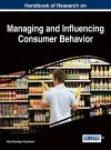 Handbook of Research on Managing and Influencing Consumer Behavior cover