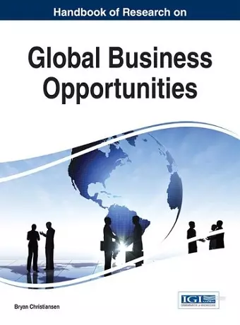 Handbook of Research on Global Business Opportunities cover