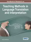 Handbook of Research on Teaching Methods in Language Translation and Interpretation cover