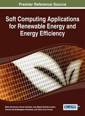 Soft Computing Applications for Renewable Energy and Energy Efficiency cover