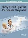 Fuzzy Expert Systems for Disease Diagnosis cover