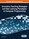 Innovative Teaching Strategies and New Learning Paradigms in Computer Programming cover