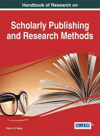 Handbook of Research on Scholarly Publishing and Research Methods cover