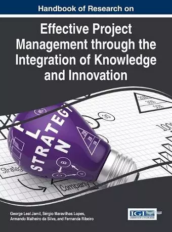 Handbook of Research on Effective Project Management through the Integration of Knowledge and Innovation cover