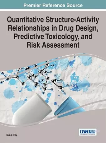 Quantitative Structure-Activity Relationships in Drug Design, Predictive Toxicology, and Risk Assessment cover