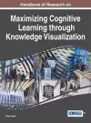 Handbook of Research on Maximising Cognitive Learning through Knowledge Visualization cover