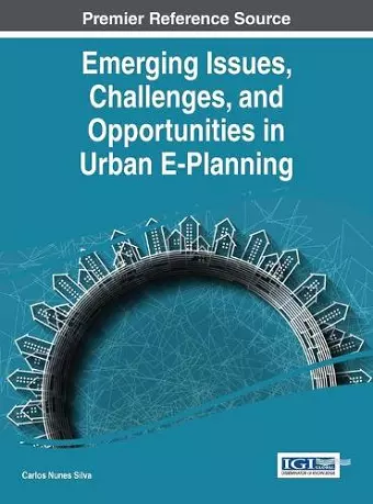 Emerging Issues, Challenges, and Opportunities in Urban E-Planning cover