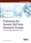 Protecting the Genetic Self from Biometric Threats: Autonomy, Identity, and Genetic Privacy cover