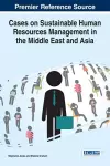 Cases on Sustainable Human Resources Management in the Middle East and Asia cover