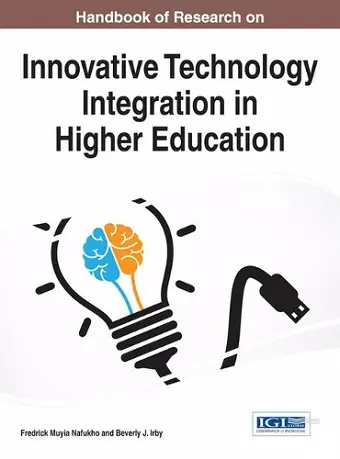 Handbook of Research on Innovative Technology Integration in Higher Education cover