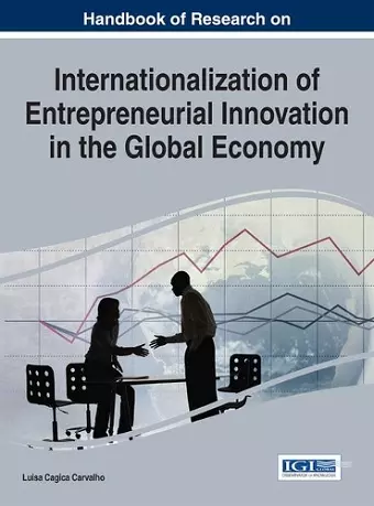 Handbook of Research on Internationalization of Entrepreneurial Innovation in the Global Economy cover