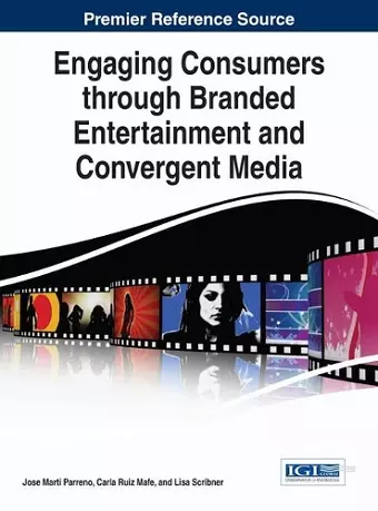 Engaging Consumers through Branded Entertainment and Convergent Media cover