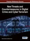 New Threats and Countermeasures in Digital Crime and Cyber Terrorism cover