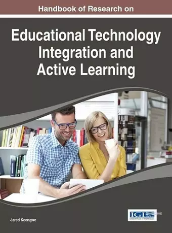 Handbook of Research on Educational Technology Integration and Active Learning cover