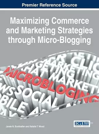 Maximizing Commerce and Marketing Strategies through Micro-Blogging cover