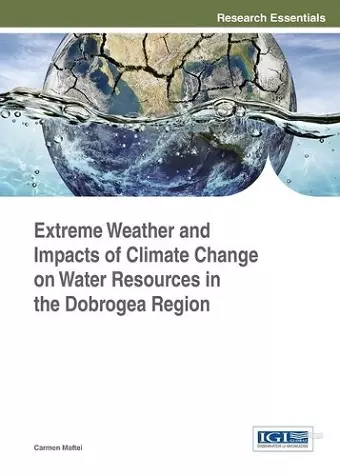 Extreme Weather and Impacts of Climate Change on Water Resources in the Dobrogea Region cover