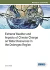 Extreme Weather and Impacts of Climate Change on Water Resources in the Dobrogea Region cover