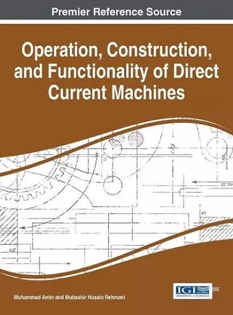 Operation, Construction, and Functionality of Direct Current Machines cover