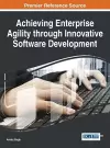 Achieving Enterprise Agility through Innovative Software Development cover