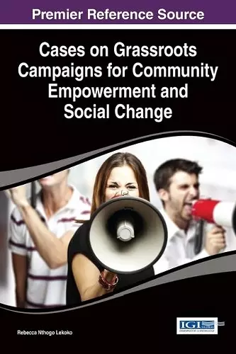 Cases on Grassroots Campaigns for Community Empowerment and Social Change cover