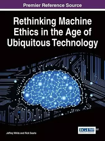 Rethinking Machine Ethics in the Age of Ubiquitous Technology cover