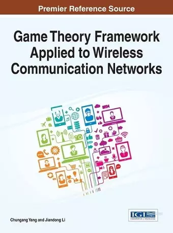 Game Theory Framework Applied to Wireless Communication Networks cover