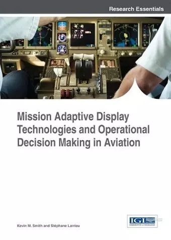 Mission Adaptive Display Technologies and Operational Decision Making in Aviation cover