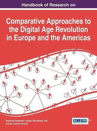 Handbook of Research on Comparative Approaches to the Digital Age Revolution in Europe and the Americas cover