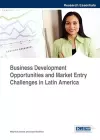 Business Development Opportunities and Market Entry Challenges in Latin America cover