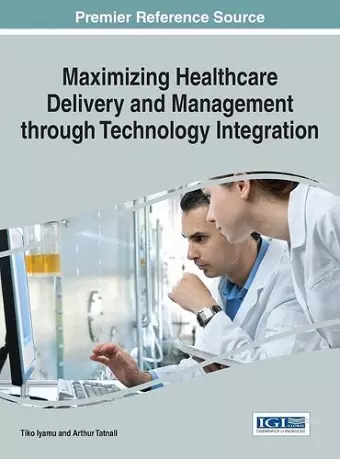 Maximizing Healthcare Delivery and Management through Technology Integration cover