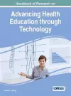 Handbook of Research on Advancing Health Education through Technology cover