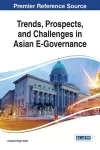 Trends, Prospects, and Challenges in Asian E-Governance cover