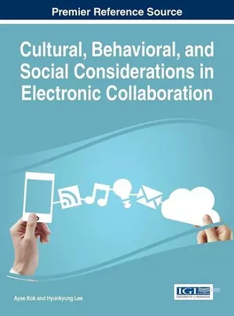 Cultural, Behavioral, and Social Considerations in Electronic Collaboration cover