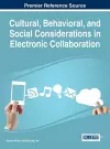 Cultural, Behavioral, and Social Considerations in Electronic Collaboration cover