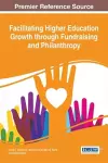 Facilitating Higher Education Growth through Fundraising and Philanthropy cover