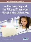 Handbook of Research on Active Learning and the Flipped Classroom Model in the Digital Age cover