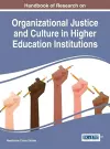 Handbook of Research on Organizational Justice and Culture in Higher Education Institutions cover