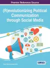 (R)evolutionizing Political Communications through Social Media cover