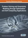 Problem Solving and Uncertainty Modeling through Optimization and Soft Computing Applications cover