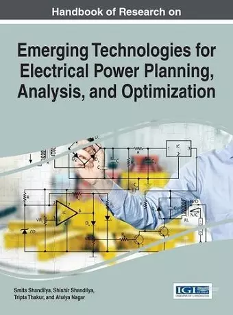 Handbook of Research on Emerging Technologies for Electrical Power Planning, Analysis, and Optimization cover