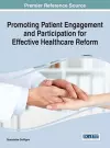 Promoting Patient Engagement and Participation for Effective Healthcare Reform cover