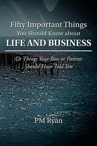 Fifty Important Things You Should Know about Life and Business cover