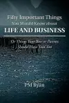 Fifty Important Things You Should Know about Life and Business cover