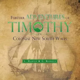 Further Adventures of Timothy in Colonial New South Wales cover