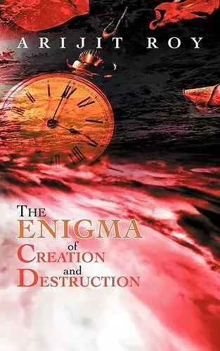 The Enigma of Creation and Destruction cover