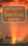 Think with Your Spiritual Mind cover