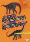 Can You Tell a Brachiosaurus from an Apatosaurus? cover