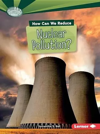 How Can We Reduce Nuclear Pollution cover